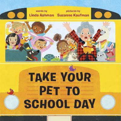 Take Your Pet to School Day(English, Hardcover, Ashman Linda)