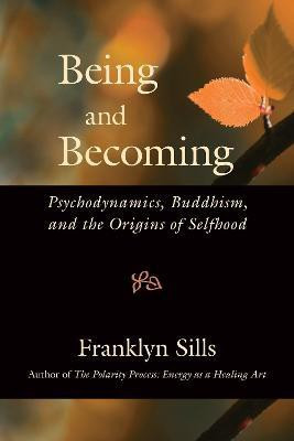 Being and Becoming(English, Paperback, Sills Franklyn)