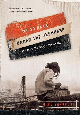 My 30 Days Under the Overpass(English, Paperback, Yankoski Mike)