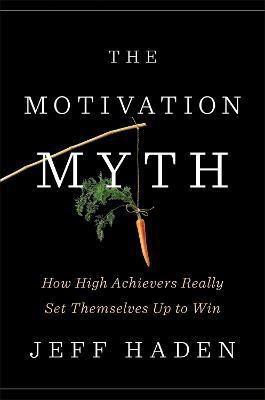 The Motivation Myth(English, Hardcover, unknown)