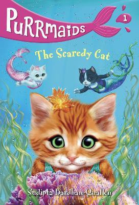 Purrmaids #1: The Scaredy Cat(English, Paperback, Bardhan-Quallen Sudipta)