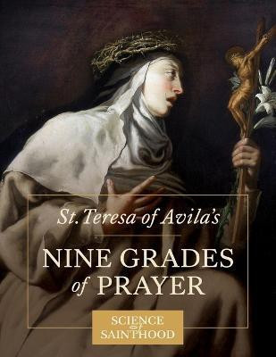 St. Teresa of Avila's Nine Grades of Prayer(English, Paperback, Leonard Matthew)