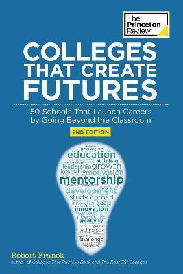 Colleges That Create Futures, 2nd Edition(English, Paperback, The Princeton Review Robert)