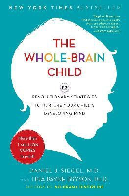 The Whole-Brain Child(English, Hardcover, Siegel Daniel J. M.D.)