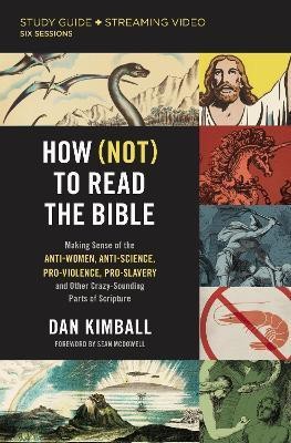 How (Not) to Read the Bible Study Guide plus Streaming Video(English, Paperback, Kimball Dan)