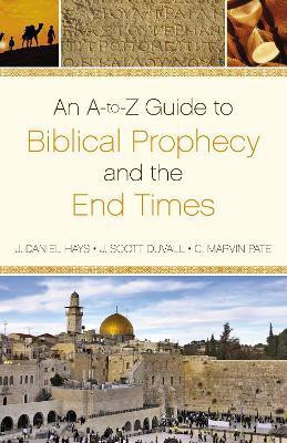 An A-to-Z Guide to Biblical Prophecy and the End Times(English, Paperback, Hays J. Daniel)