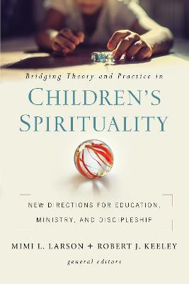 Bridging Theory and Practice in Children's Spirituality(English, Paperback, unknown)