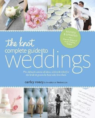 The Knot Complete Guide to Weddings(English, Paperback, Roney Carley)