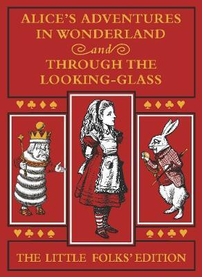 Alice's Adventures in Wonderland and Through the Looking-Glass: The Little Folks Edition(English, Hardcover, Carroll Lewis)