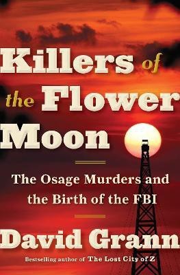 Killers of the Flower Moon(English, Hardcover, Grann David)