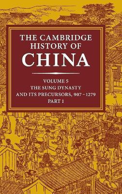 The Cambridge History of China: Volume 5, The Sung Dynasty and its Precursors, 907-1279, Part 1(English, Hardcover, unknown)