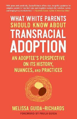 What White Parents Should Know About Transracial Adoption(English, Paperback, Guida-Richards Melissa)