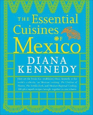 The Essential Cuisines of Mexico(English, Paperback, Kennedy Diana)