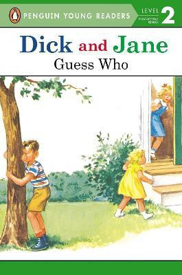 Dick and Jane: Guess Who(English, Paperback, Penguin Young Readers)
