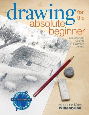 Drawing for the Absolute Beginner(English, Paperback, Willenbrink Mark)