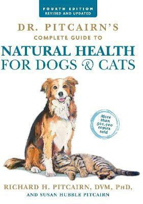 Dr. Pitcairn's Complete Guide to Natural Health for Dogs & Cats (4th Edition)(English, Paperback, Pitcairn Richard H.)