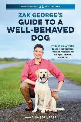 Zak George's Guide to a Well-Behaved Dog(English, Paperback, George Zak)