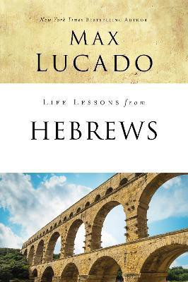 Life Lessons from Hebrews(English, Paperback, Lucado Max)