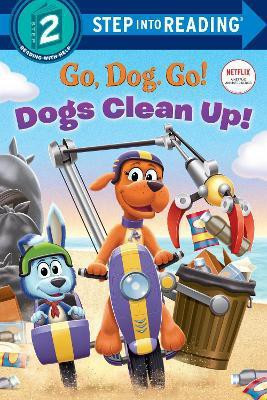 Dogs Clean Up! (Netflix: Go, Dog. Go!)(English, Paperback, Random House)