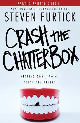 Crash the Chatterbox (Participant's Guide)(English, Paperback, Furtick Steven)