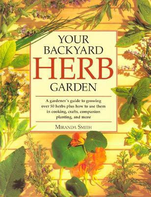 Your Backyard Herb Garden(English, Paperback, Smith Miranda)