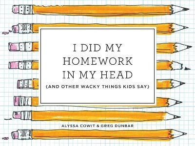 I Did My Homework in My Head(English, Hardcover, Cowit Alyssa)