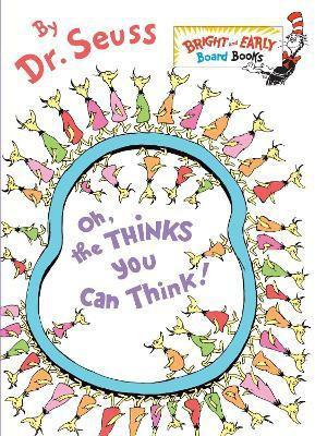 Oh, the Thinks You Can Think!(English, Board book, Dr. Seuss)