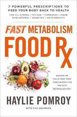 Fast Metabolism Food Rx(English, Hardcover, Pomroy Haylie)