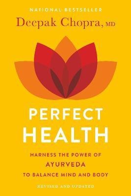 Perfect Health--Revised and Updated(English, Paperback, Chopra Deepak M.D.)