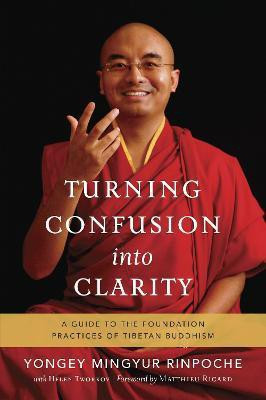 Turning Confusion into Clarity(English, Paperback, Mingyur Rinpoche Yongey)