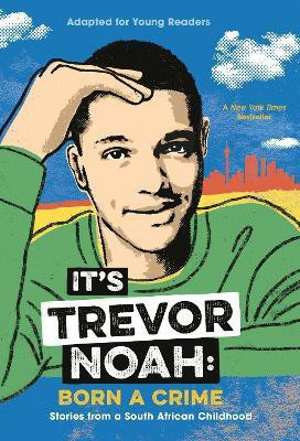 It's Trevor Noah: Born a Crime(English, Paperback, Noah Trevor)