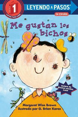 Me gustan los bichos (I Like Bugs Spanish Edition)(Spanish, Hardcover, Brown Margaret Wise)