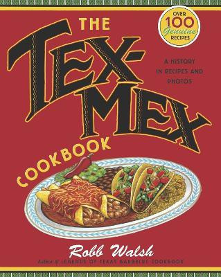 The Tex-Mex Cookbook(English, Paperback, Walsh Robb)
