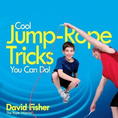 Cool Jump-Rope Tricks You Can Do!(English, Paperback, Fisher David Professor Emeritus)
