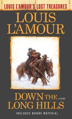 Down the Long Hills (Louis L'Amour's Lost Treasures)(English, Paperback, L'Amour Louis)