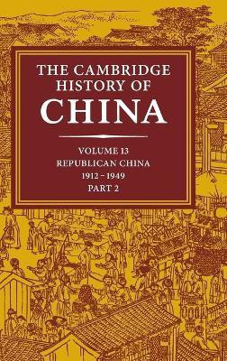 The Cambridge History of China: Volume 13, Republican China 1912-1949, Part 2(English, Hardcover, unknown)