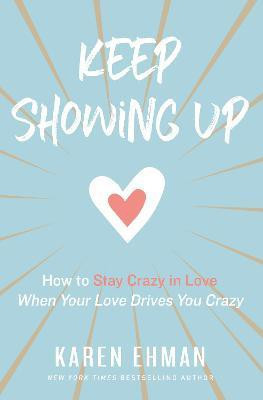 Keep Showing Up(English, Paperback, Ehman Karen)
