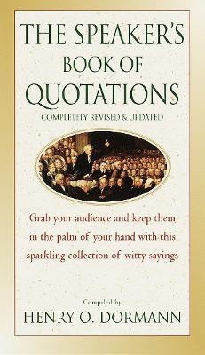 The Speaker's Book of Quotations, Completely Revised and Updated(English, Paperback, Dormann Henry O.)