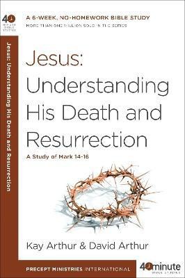 Jesus - Understanding His Death and Resurrection(English, Paperback, Arthur Kay)