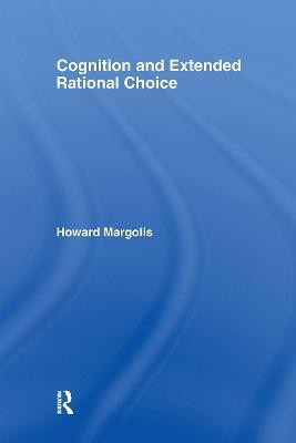 Cognition and Extended Rational Choice(English, Hardcover, Margolis Howard)