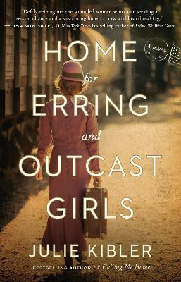 Home for Erring and Outcast Girls(English, Paperback, Kibler Julie)