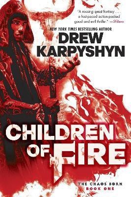 Children of Fire (The Chaos Born, Book One)(English, Paperback, Karpyshyn Drew)