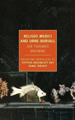 Religio Medici And Urne-Buriall(English, Paperback, Browne Sir Thomas)