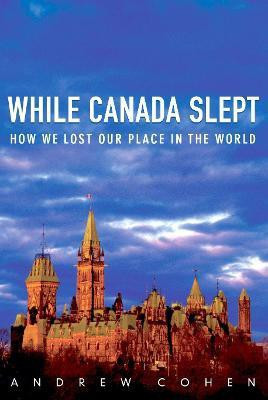 While Canada Slept(English, Paperback, Cohen Andrew)