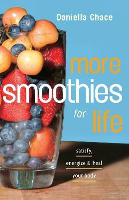 More Smoothies for Life(English, Paperback, Chace Daniella)