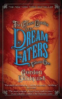 The Glass Books of the Dream Eaters, Volume One(English, Paperback, Dahlquist Gordon)