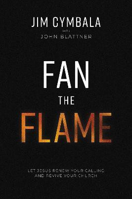 Fan the Flame(English, Paperback, Cymbala Jim)