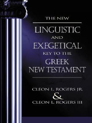 The New Linguistic and Exegetical Key to the Greek New Testament(English, Hardcover, Rogers, Jr. Cleon L.)