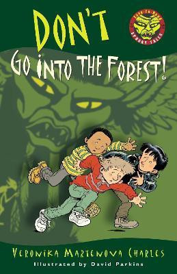 Don't Go into the Forest!(English, Paperback, Charles Veronika Martenova)