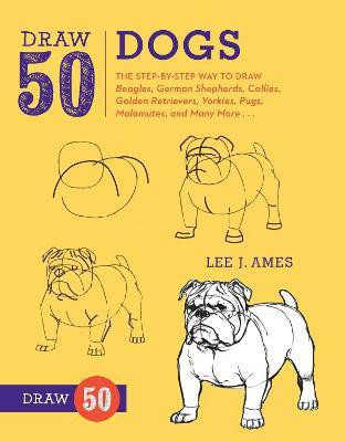 Draw 50 Dogs(English, Paperback, Ames L)